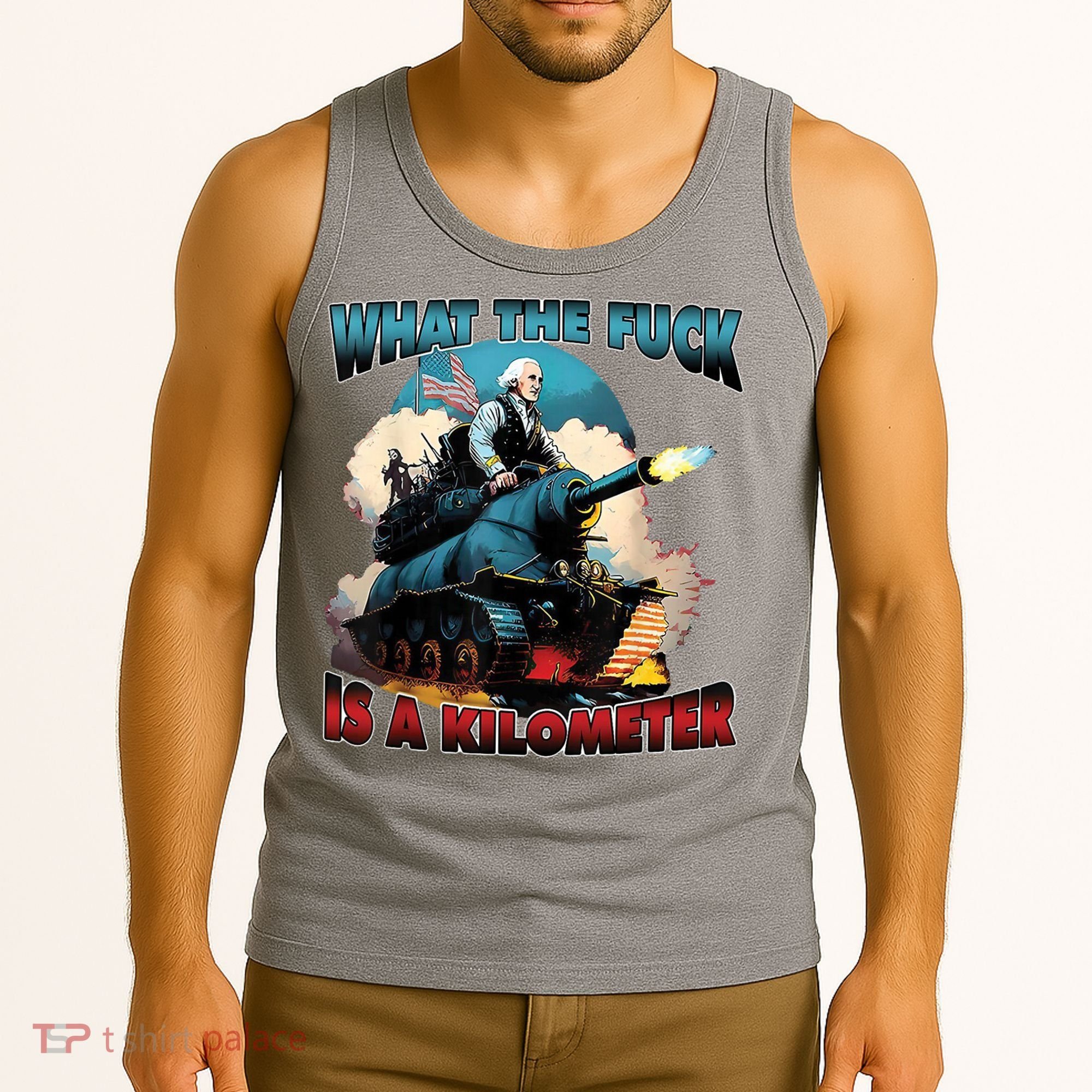 What The Fuck Is A Kilometer Funny George Washington Tank Top