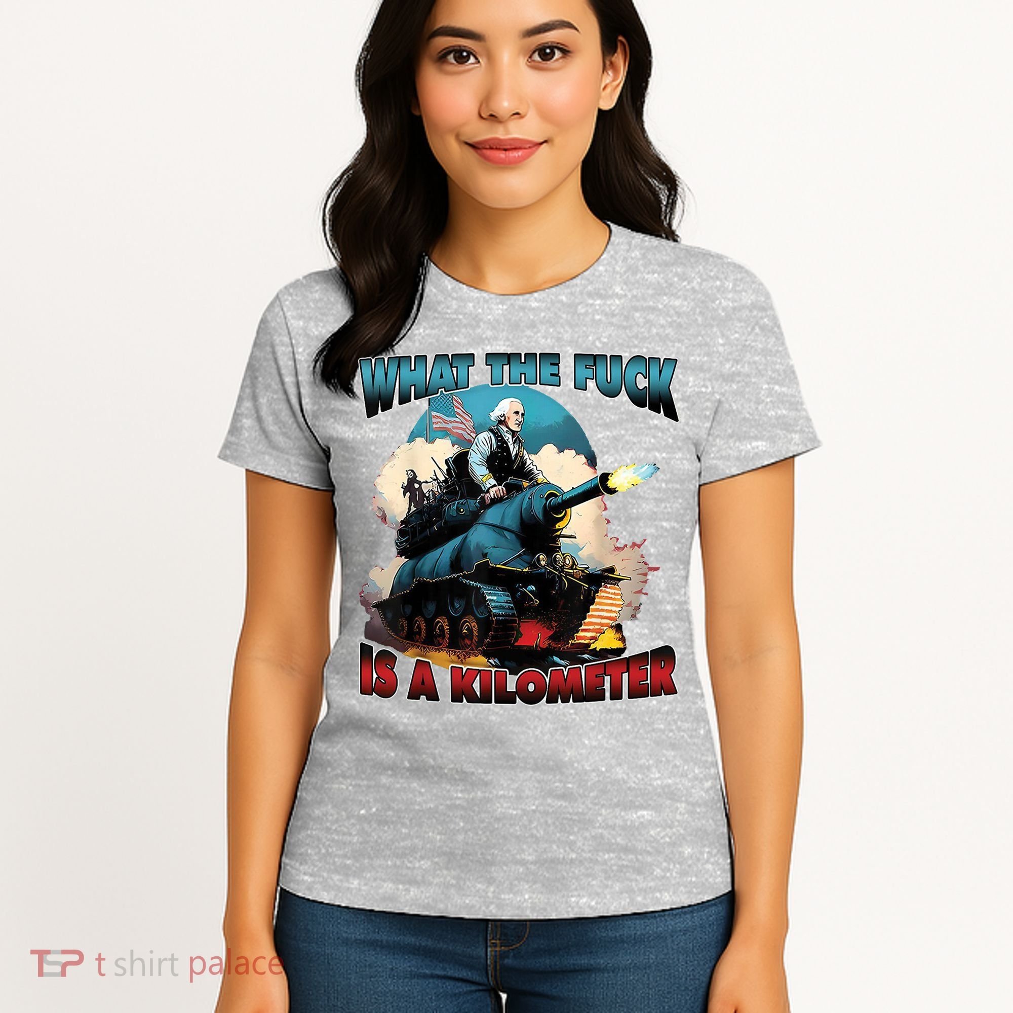 What The Fuck Is A Kilometer Funny George Washington Women's T-Shirt
