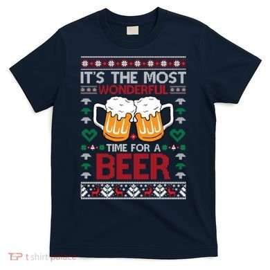 wonderful time for a beer Ugly Christmas Sweaters T-Shirt