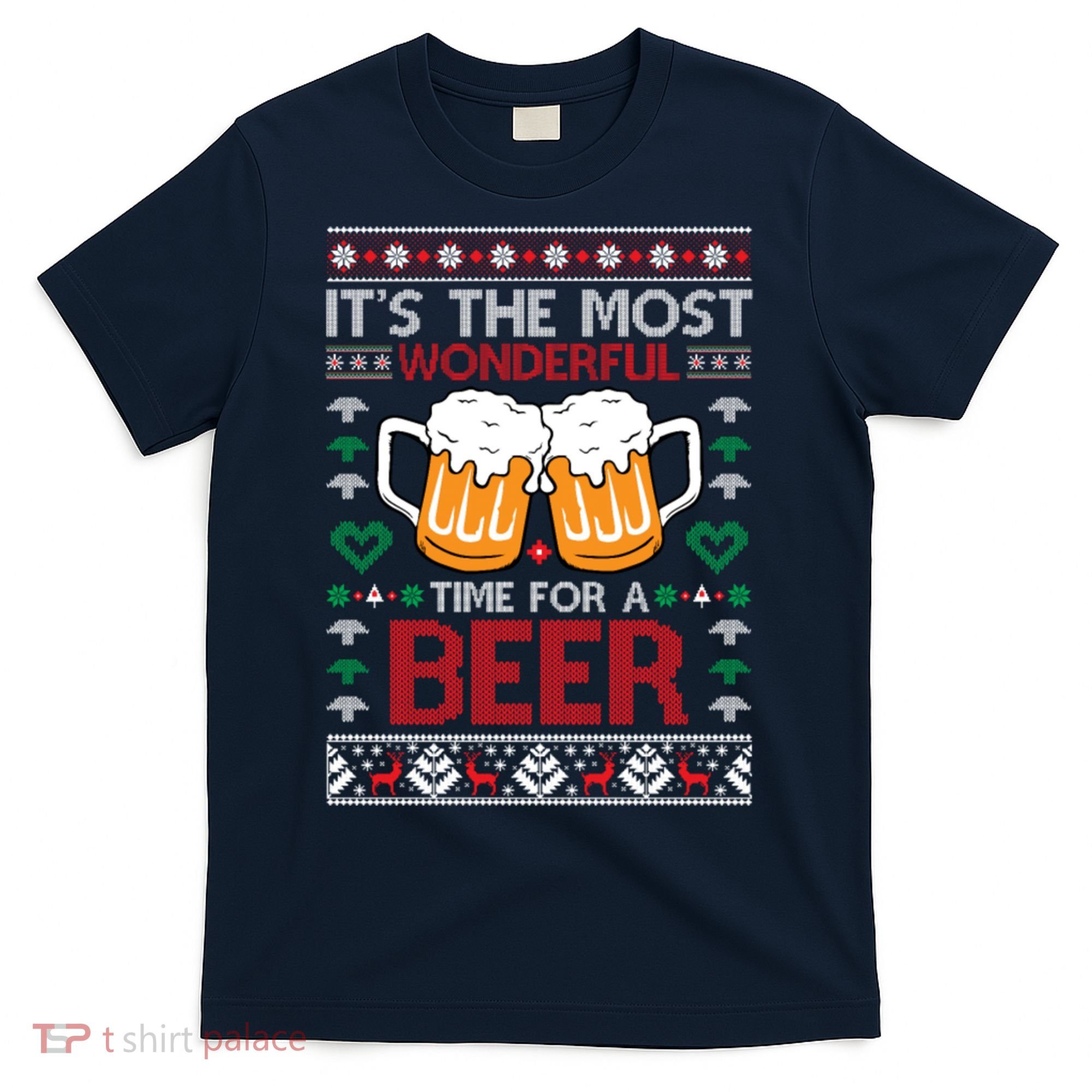 wonderful time for a beer Ugly Christmas Sweaters T-Shirt