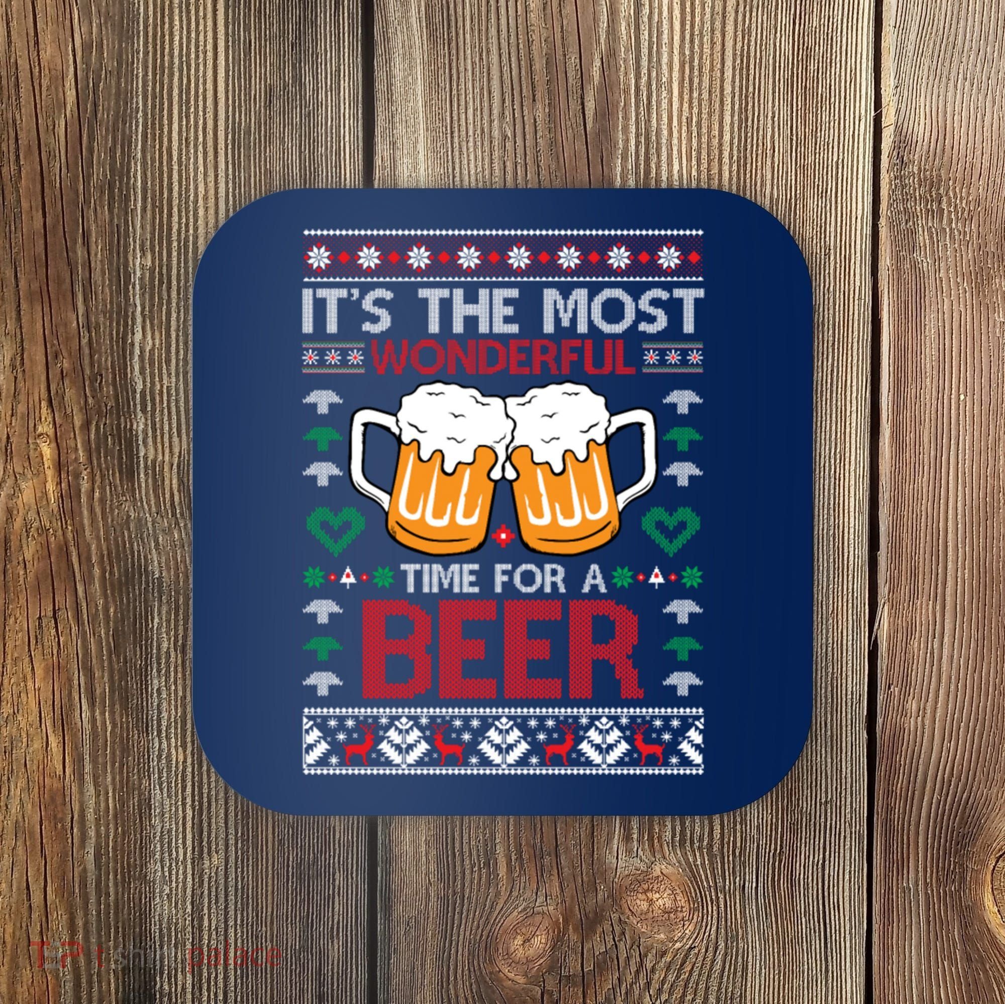 wonderful time for a beer Ugly Christmas Sweaters Coaster