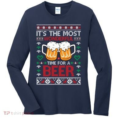 wonderful time for a beer Ugly Christmas Sweaters Women's Long Sleeve Shirt