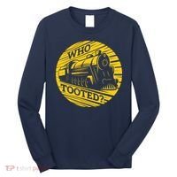 Who Tooted Funny Train Lover Cute Model Railroad Conductor Long Sleeve Shirt thumb 0