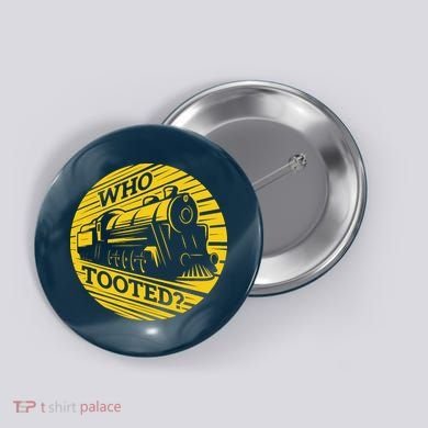 Who Tooted Funny Train Lover Cute Model Railroad Conductor Button