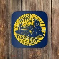 Who Tooted Funny Train Lover Cute Model Railroad Conductor Coaster thumb 0