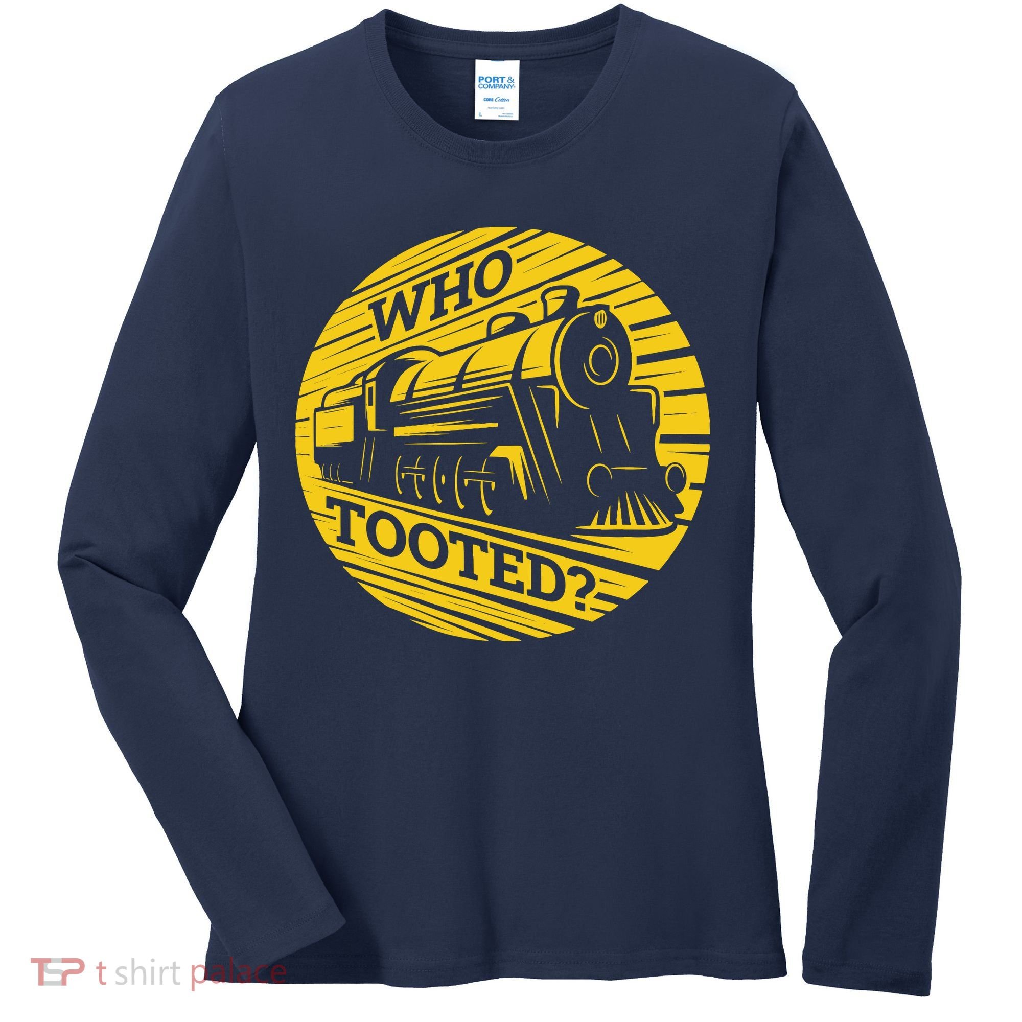 Who Tooted Funny Train Lover Cute Model Railroad Conductor Women's Long Sleeve Shirt