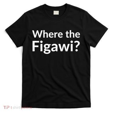 Where The Figawi T-Shirt