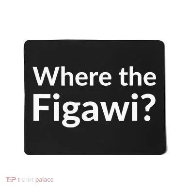Where The Figawi Mousepad