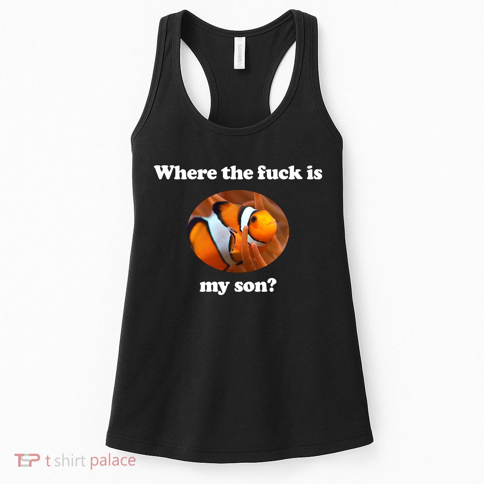 Where The Fuck Is My Son Funny Clownfish Women's Tank Top