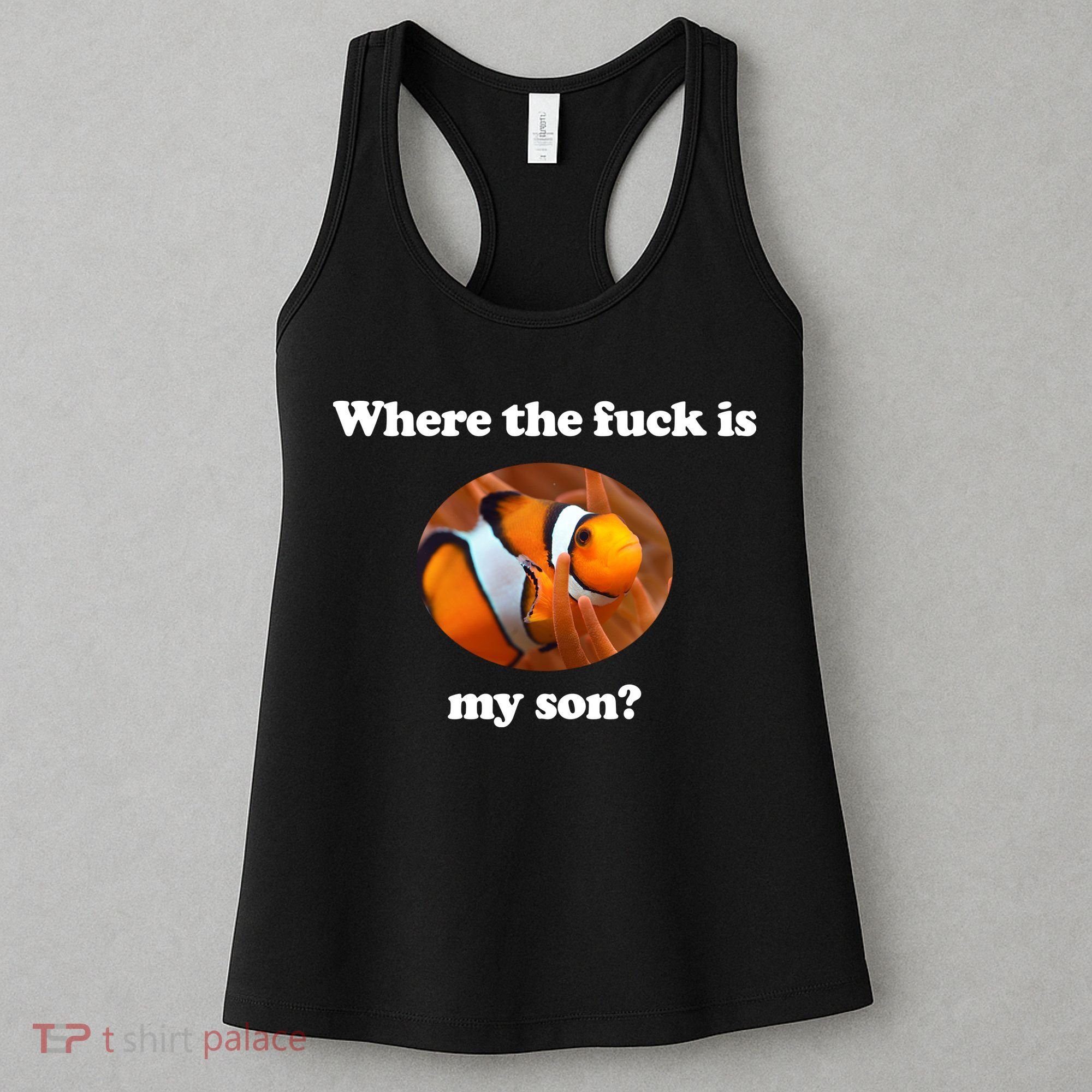 Where The Fuck Is My Son Funny Clownfish Women's Tank Top