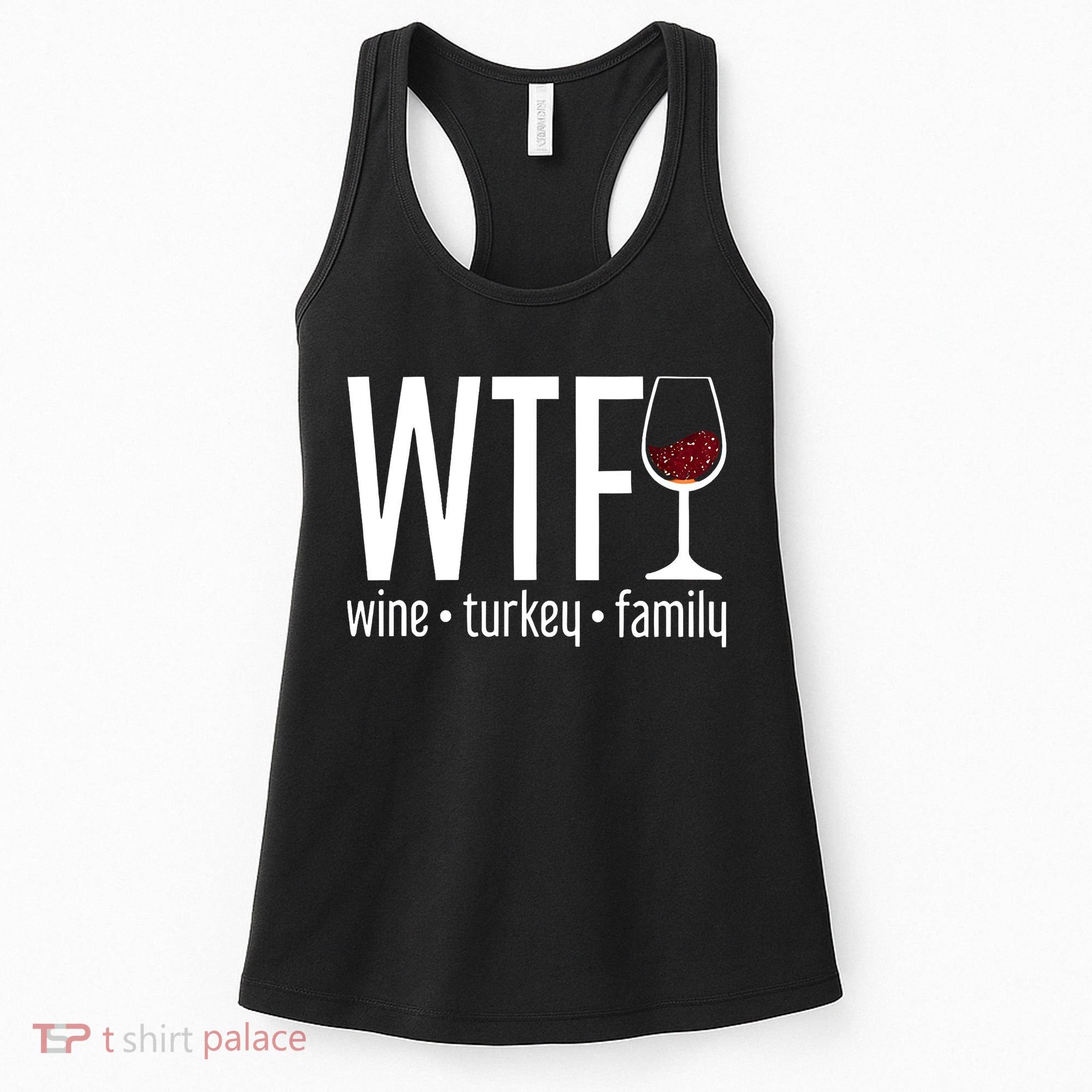Wine Turkey Family Wtf Funny Thanksgiving Gift Women's Tank Top