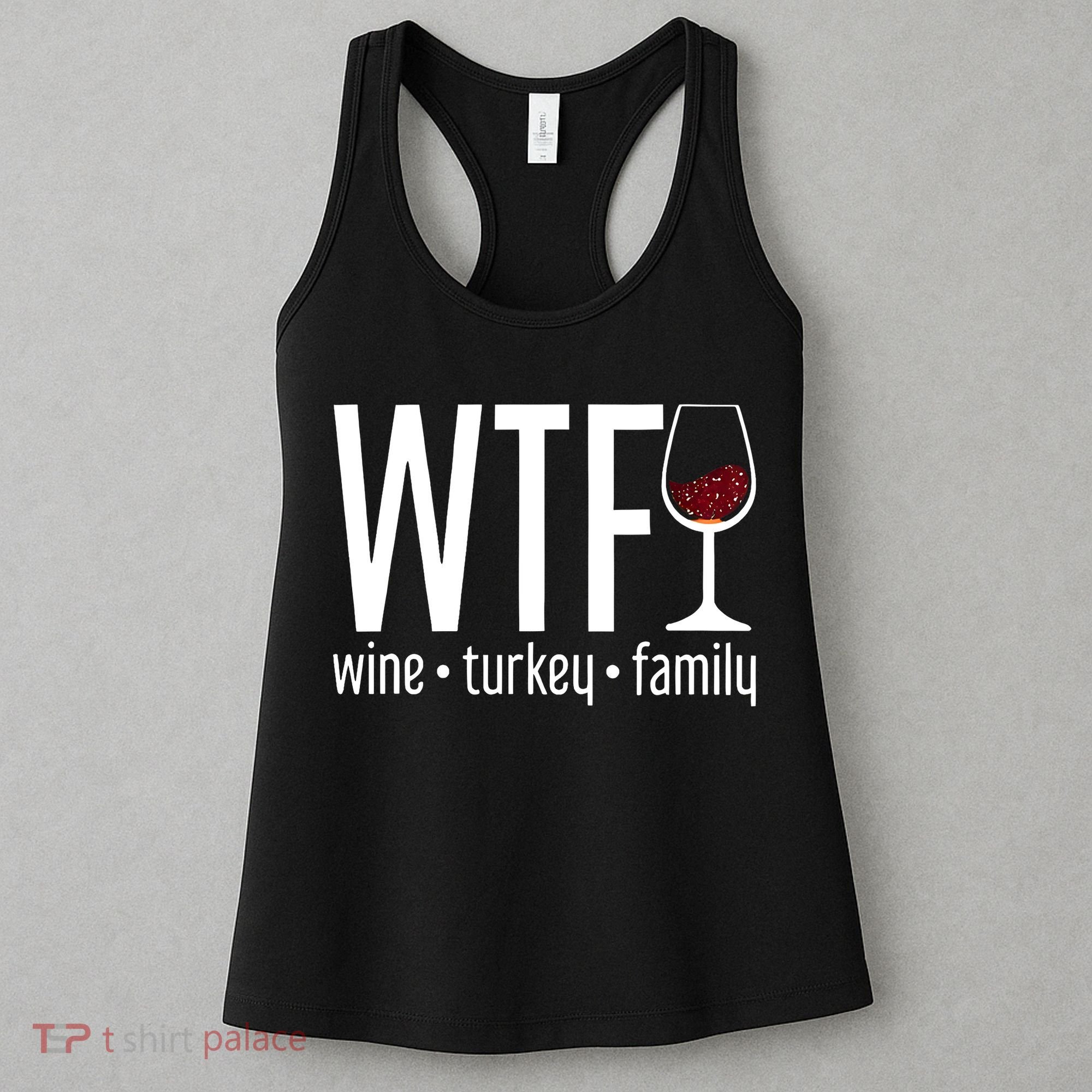 Wine Turkey Family Wtf Funny Thanksgiving Gift Women's Tank Top