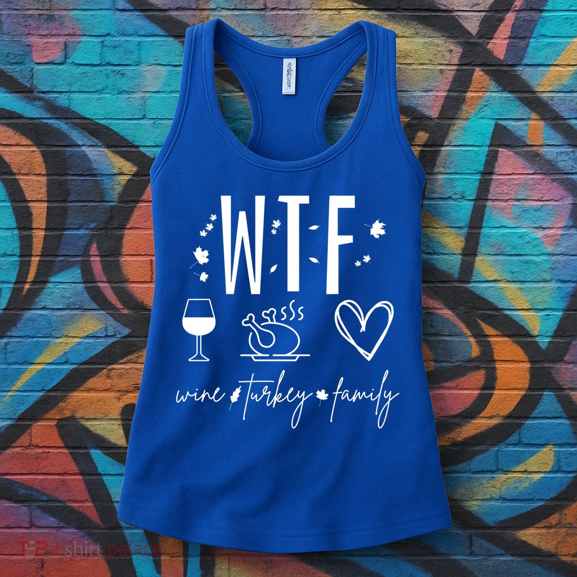 Wine Turkey Family Wtf Gift Funny Thanksgiving Fall Autumn Gift Women's Tank Top