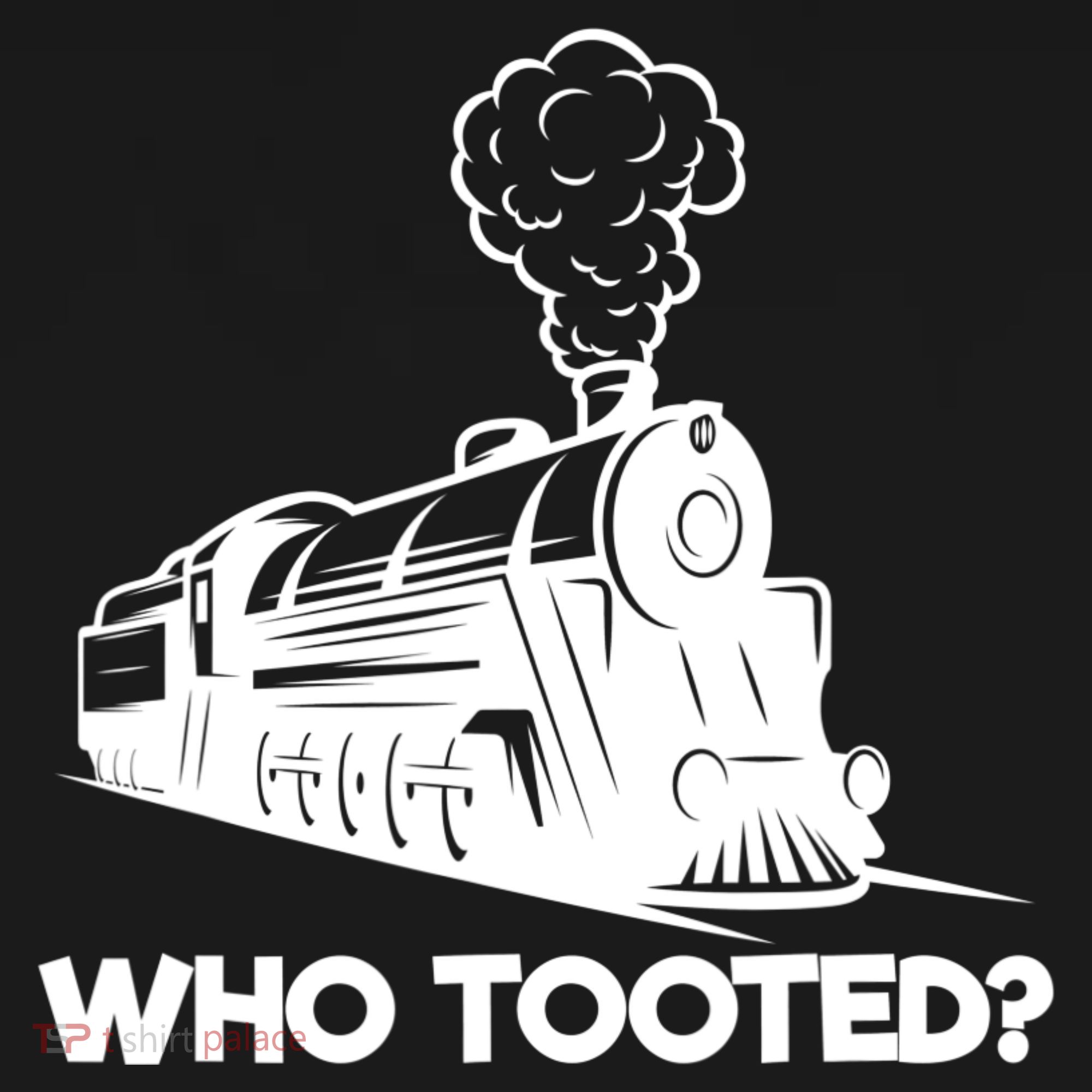 Who Tooted Funny Train Lovers & Railroad Model Trains Women's Hoodie