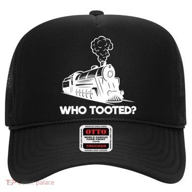 Who Tooted Funny Train Lovers & Railroad Model Trains Hat