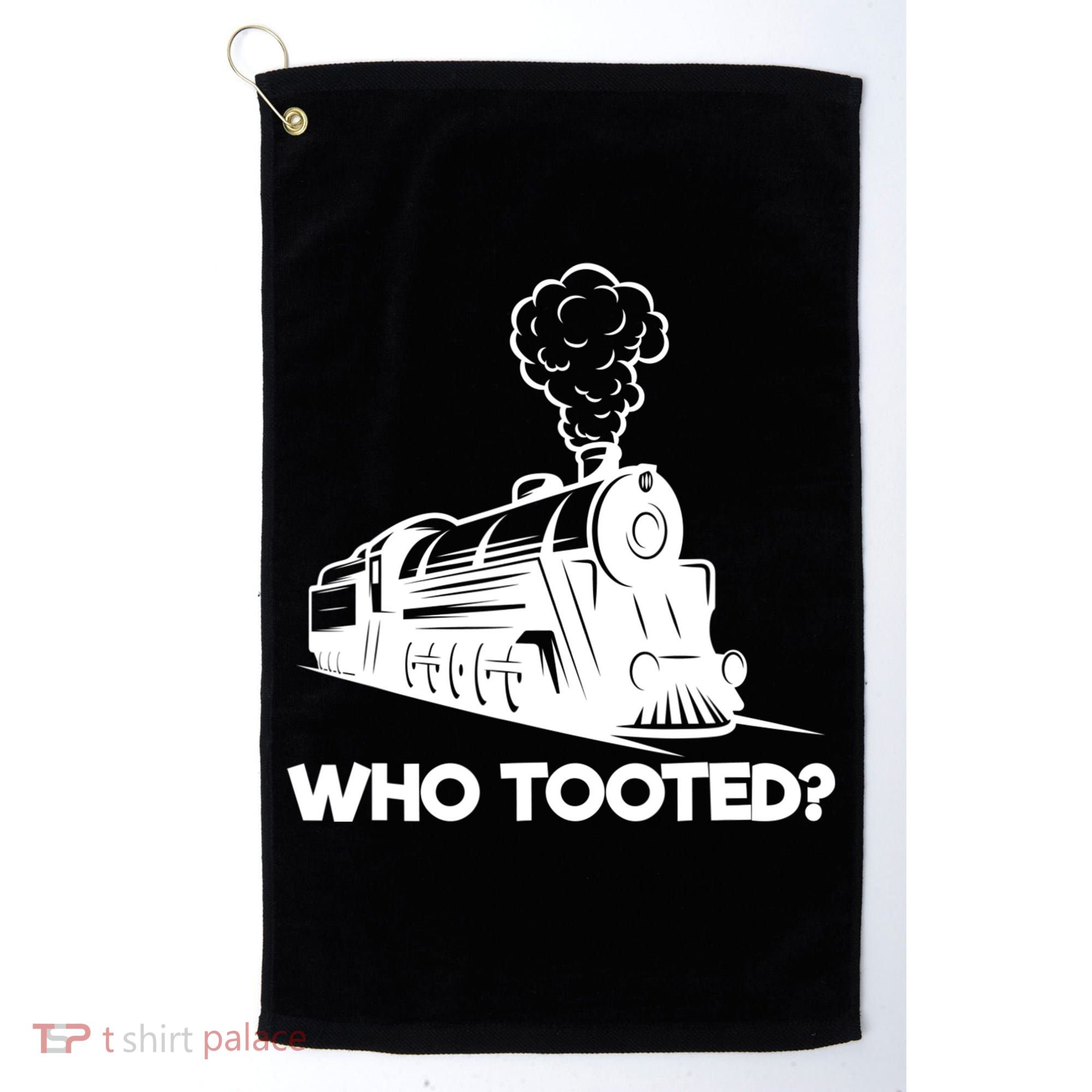 Who Tooted Funny Train Lovers & Railroad Model Trains Golf Towel