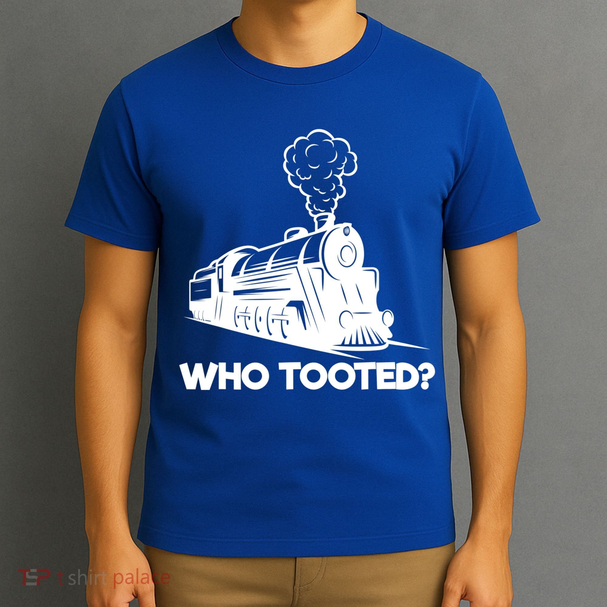 Who Tooted Funny Train Lovers & Railroad Model Trains T-Shirt