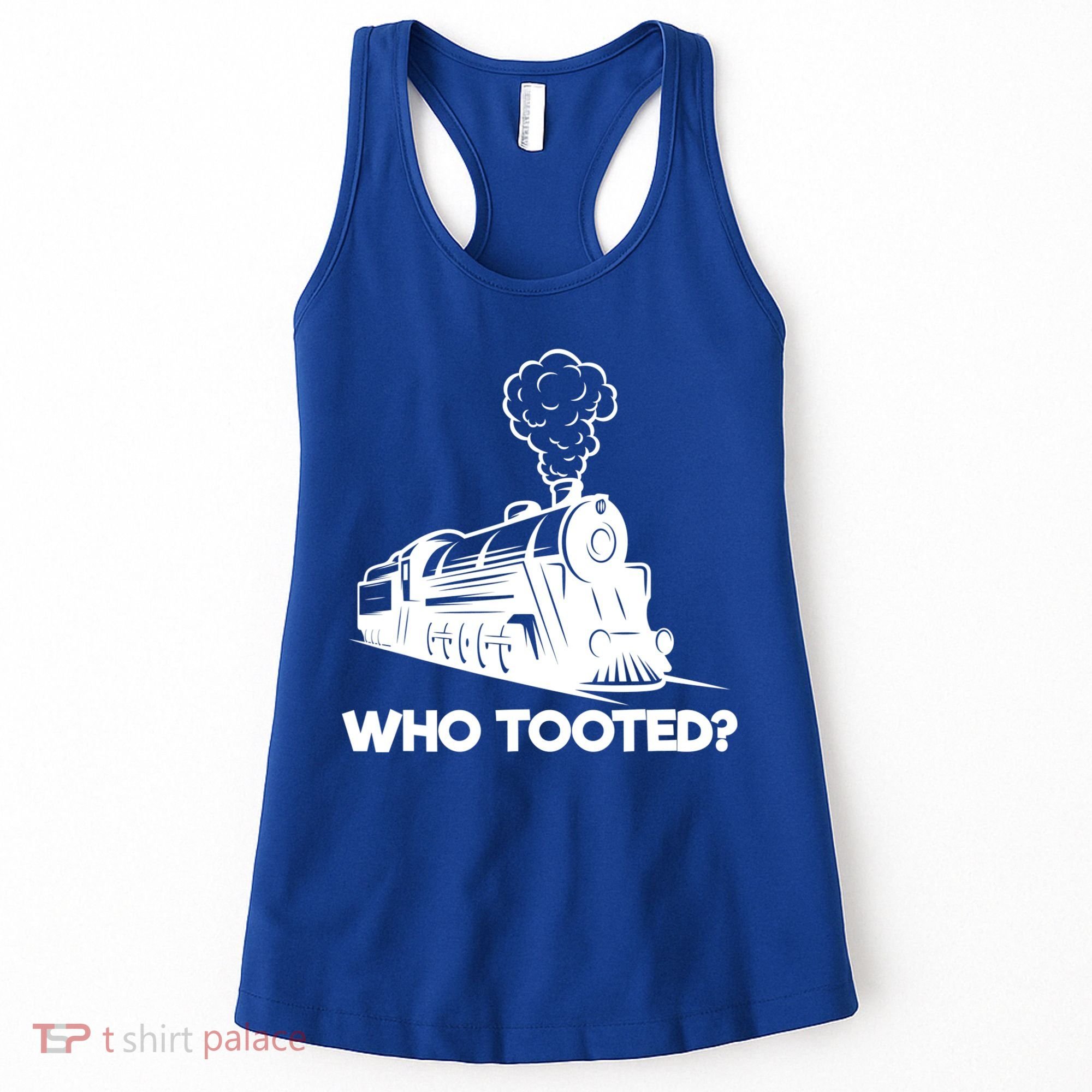 Who Tooted Funny Train Lovers & Railroad Model Trains Women's Tank Top