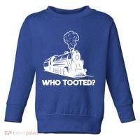 Who Tooted Funny Train Lovers & Railroad Model Trains Toddler Sweatshirt thumb 0