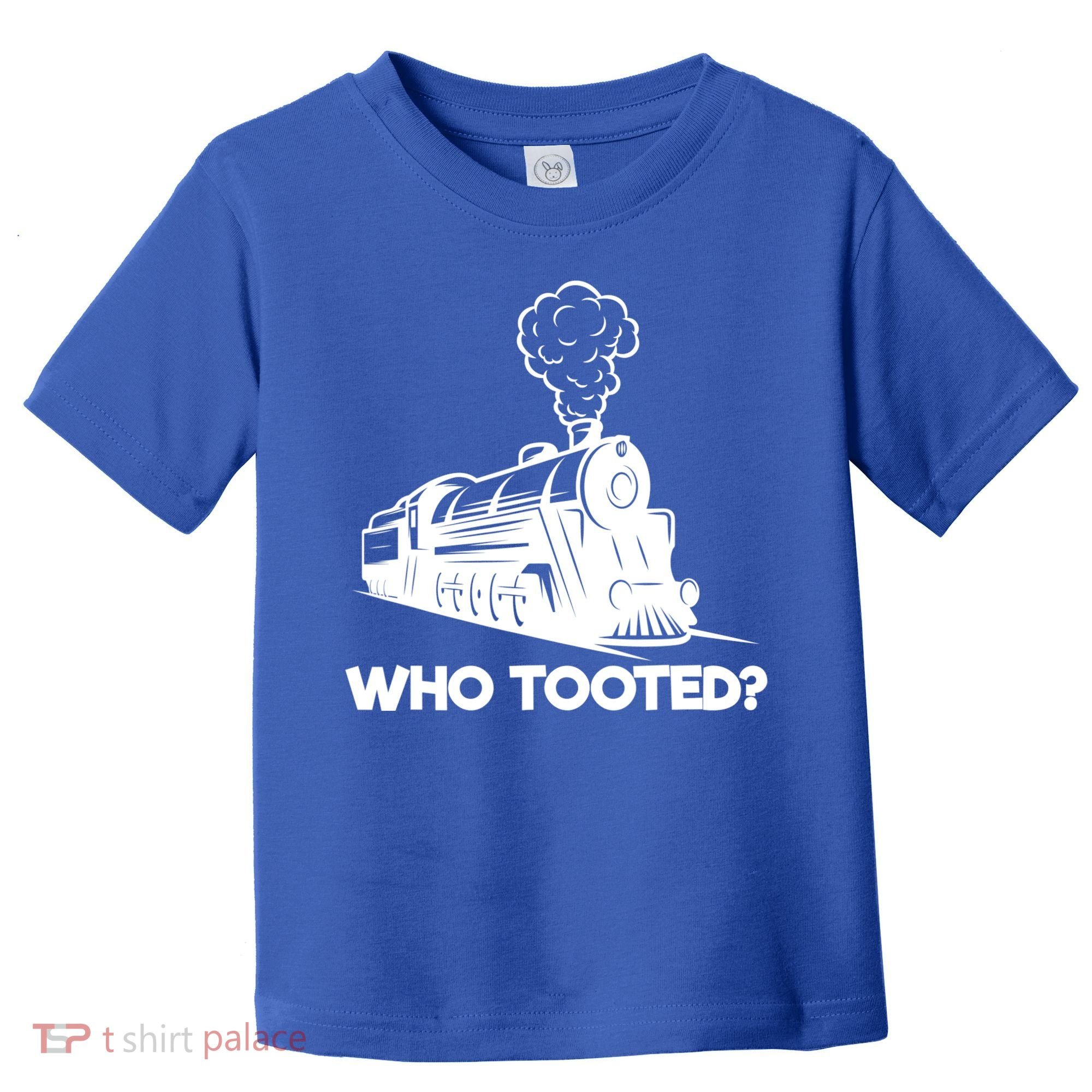 Who Tooted Funny Train Lovers & Railroad Model Trains Toddler T-Shirt