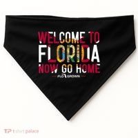 Welcome To Florida Now Go Home USA-Made Doggie Bandana thumb 0