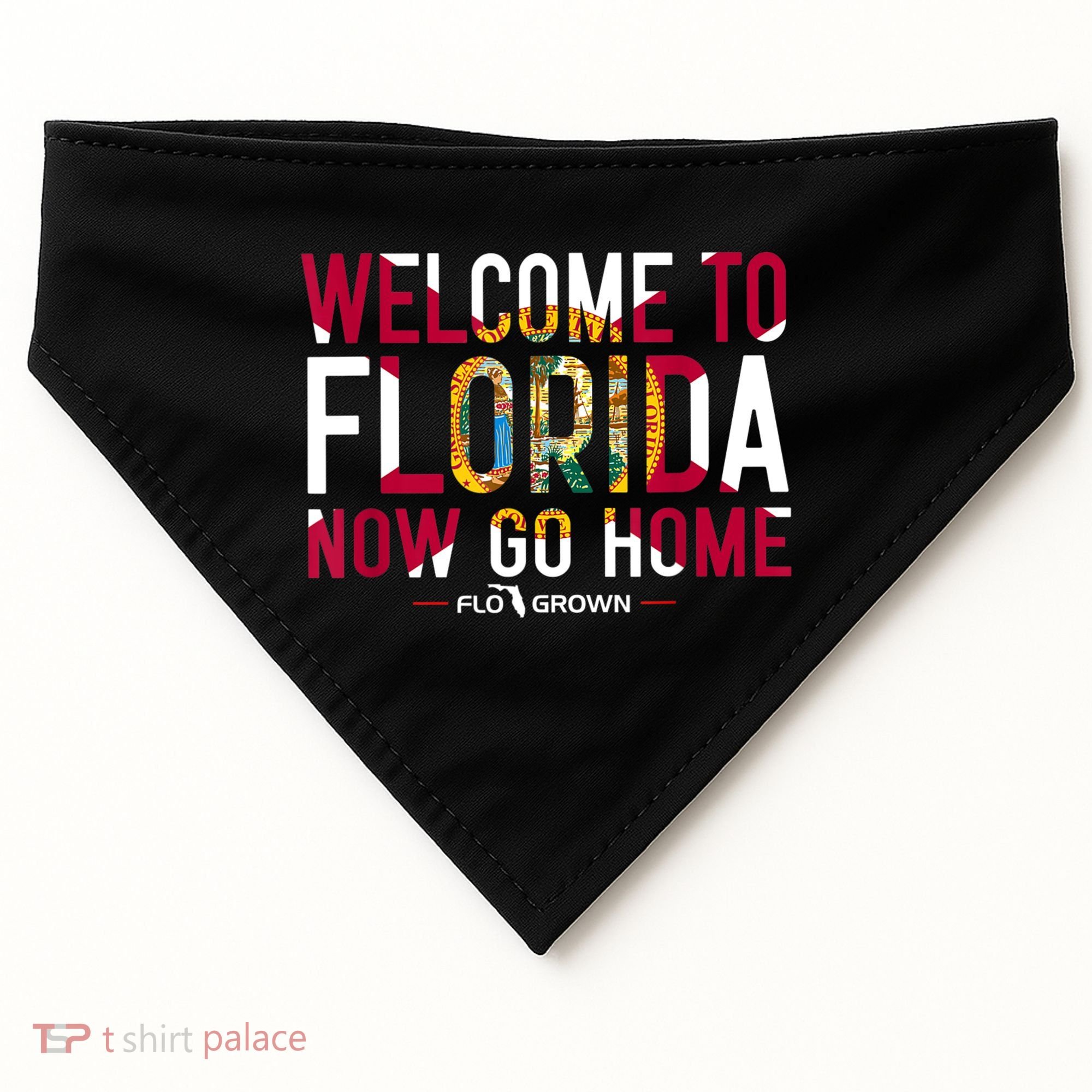 Welcome To Florida Now Go Home USA-Made Doggie Bandana