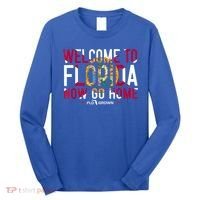 Welcome To Florida Now Go Home Long Sleeve Shirt thumb 0