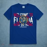 Welcome To Florida Now Go Home T-Shirt thumb 5