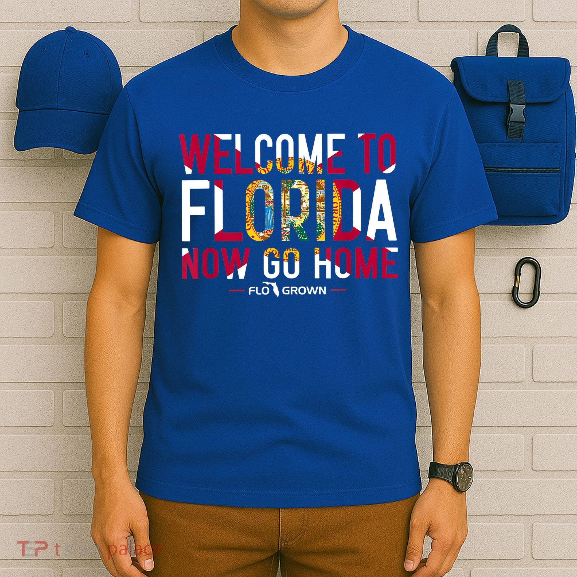 Welcome To Florida Now Go Home T-Shirt