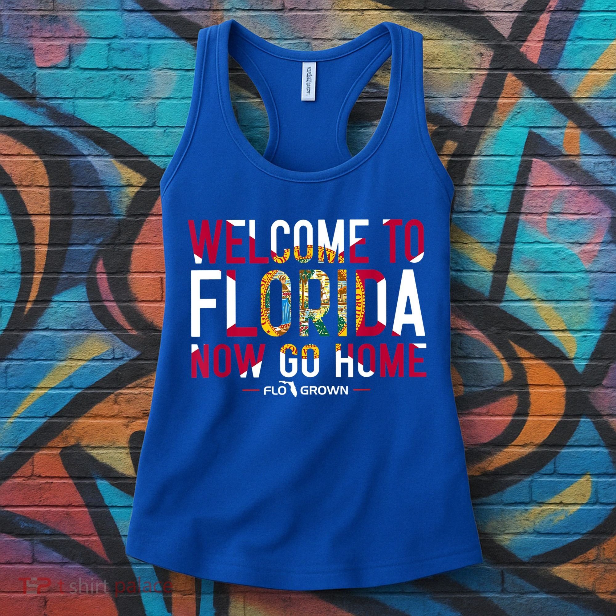 Welcome To Florida Now Go Home Women's Tank Top