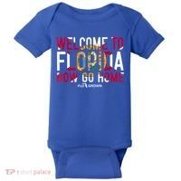 Welcome To Florida Now Go Home Baby Bodysuit thumb 0