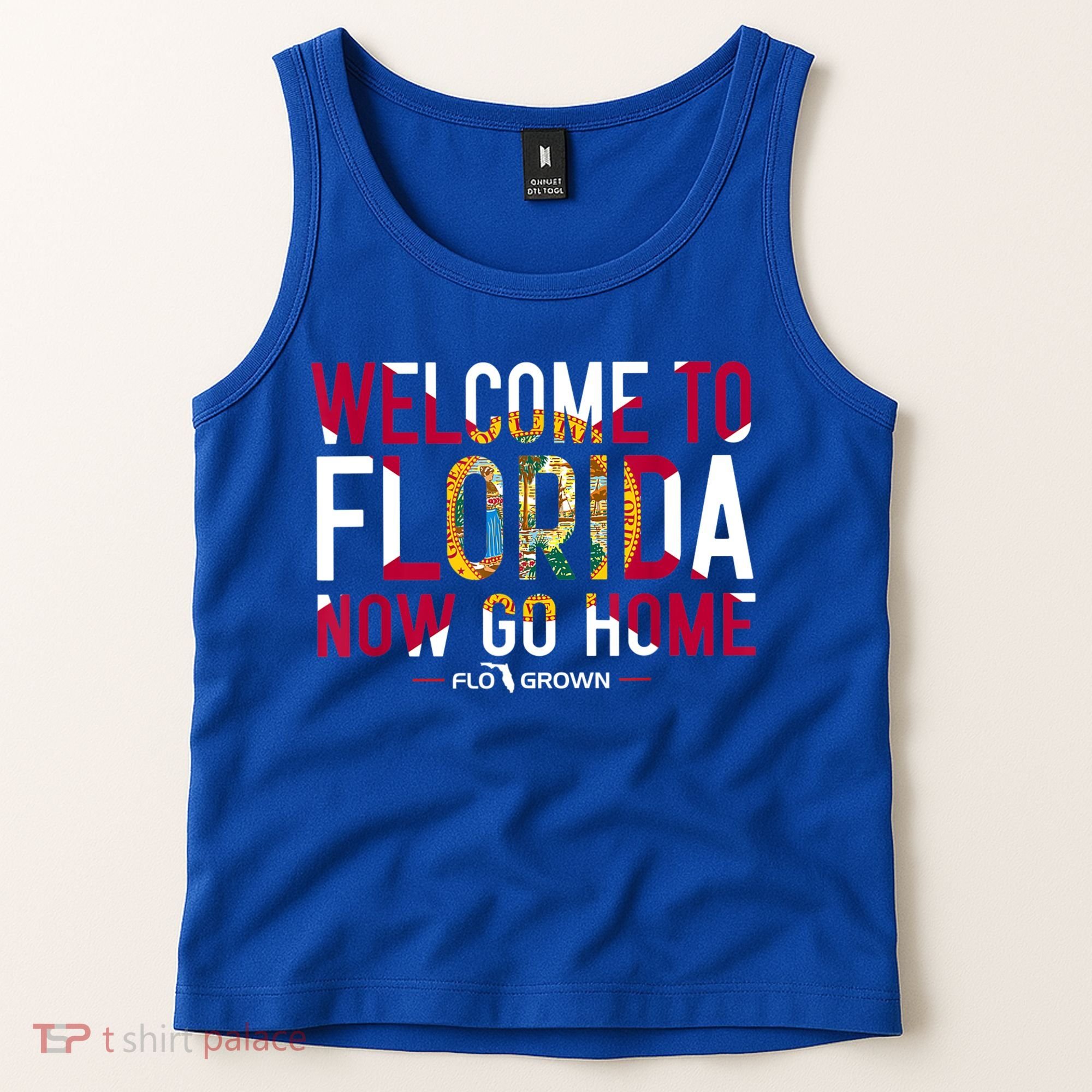 Welcome To Florida Now Go Home Tank Top