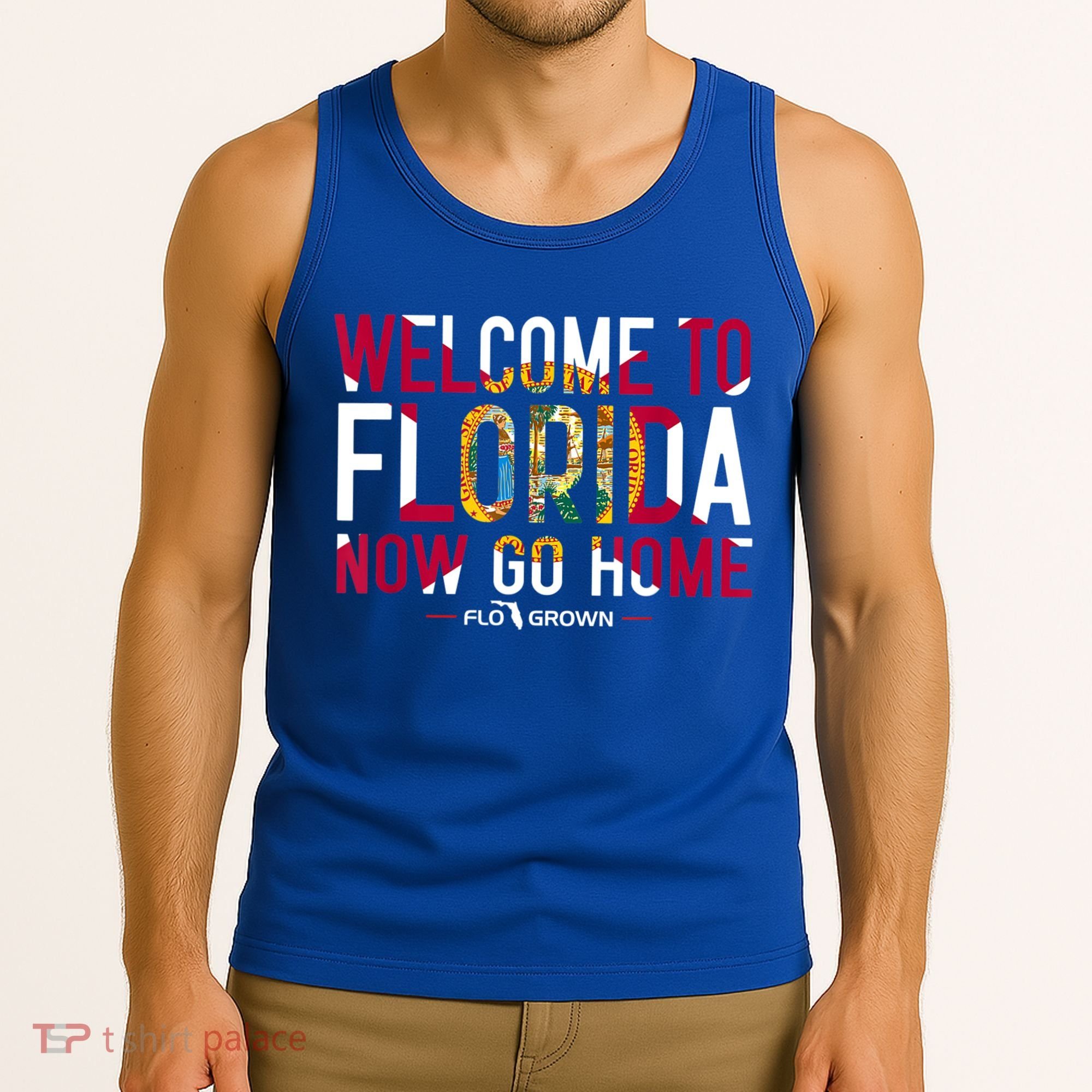 Welcome To Florida Now Go Home Tank Top