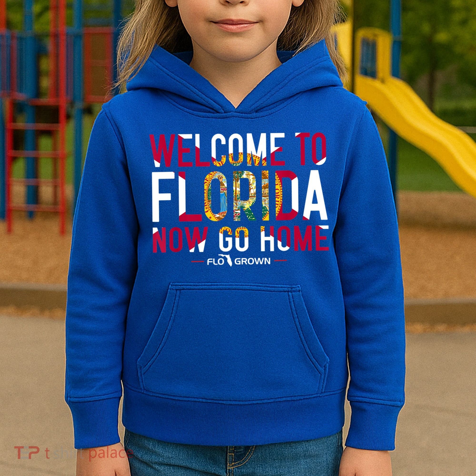 Welcome To Florida Now Go Home Kids Hoodie