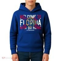 Welcome To Florida Now Go Home Kids Hoodie thumb 4