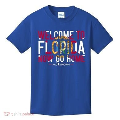 Welcome To Florida Now Go Home Kids T-Shirt