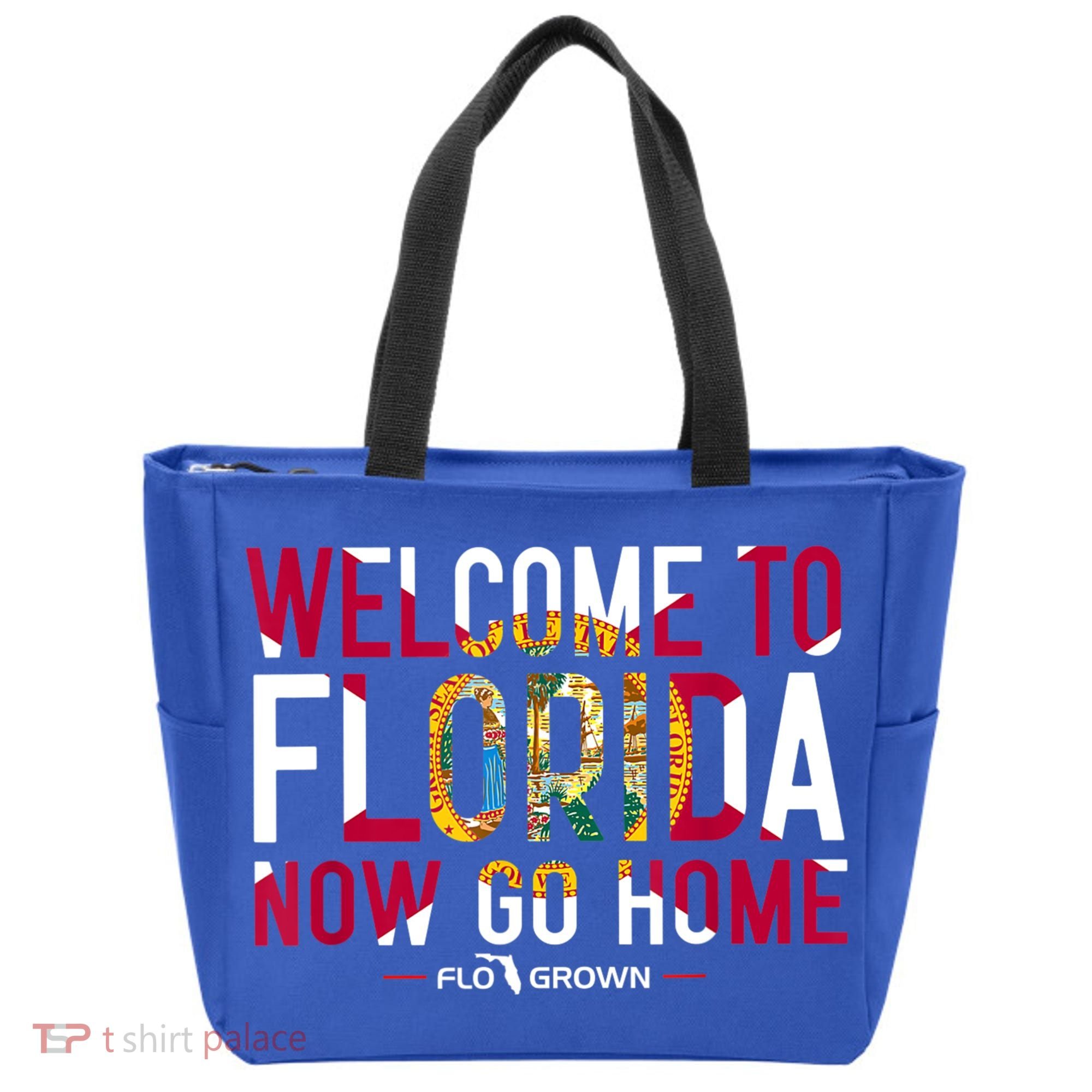 Welcome To Florida Now Go Home Tote Bag