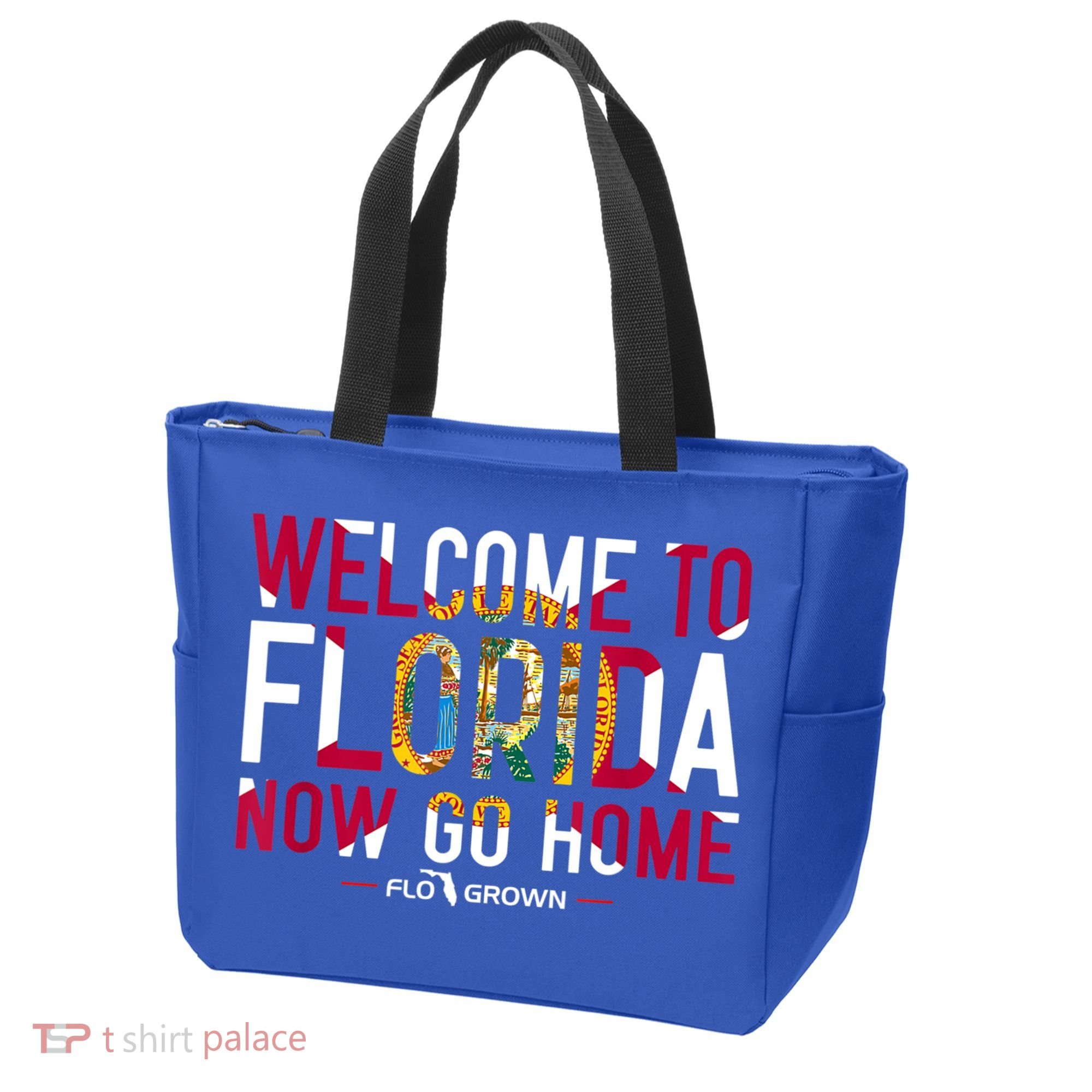 Welcome To Florida Now Go Home Tote Bag