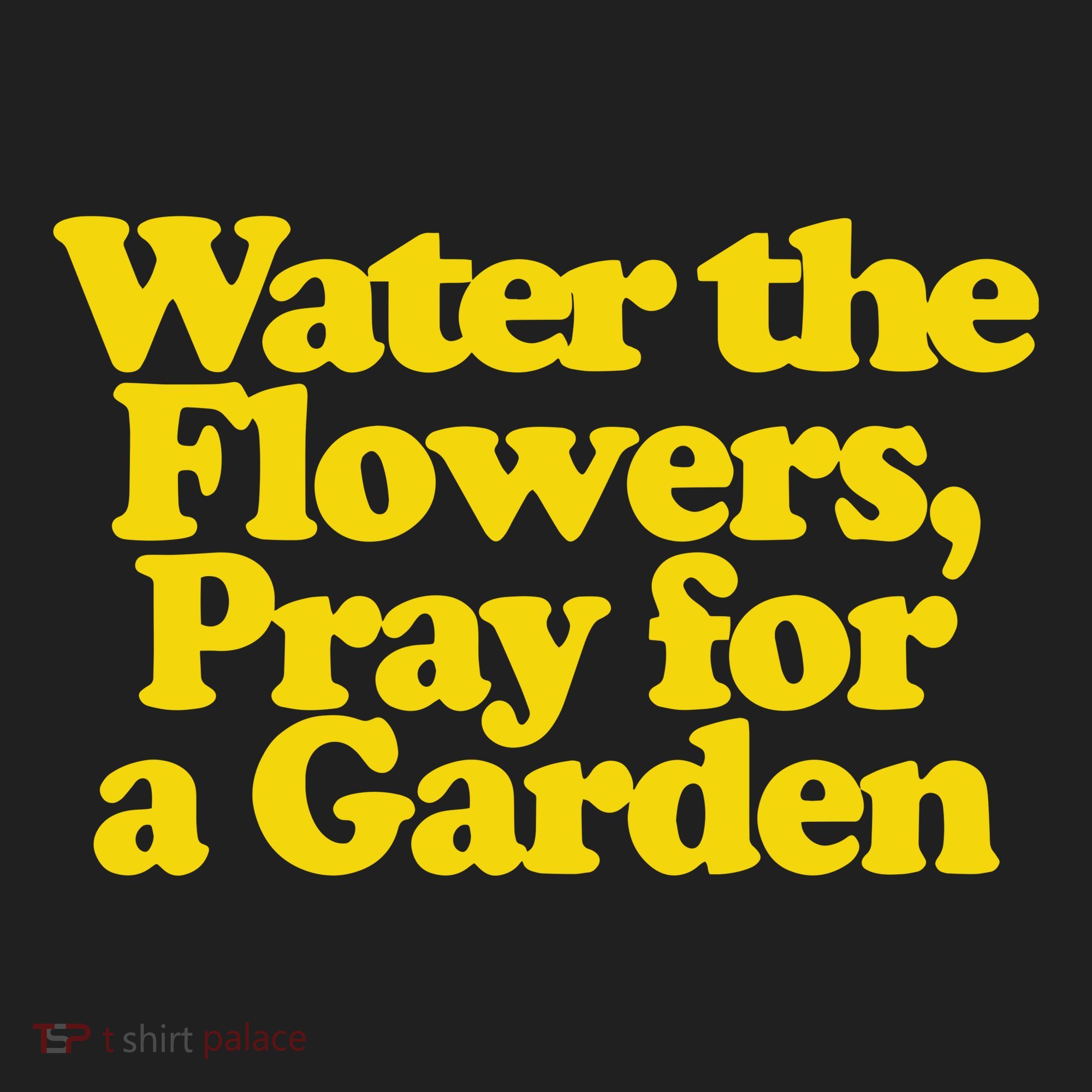 Water The Flowers Pray For A Garden Women's Sweatshirt