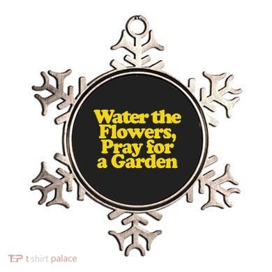Water The Flowers Pray For A Garden Ornament