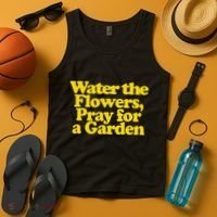 Water The Flowers Pray For A Garden Tank Top thumb 4