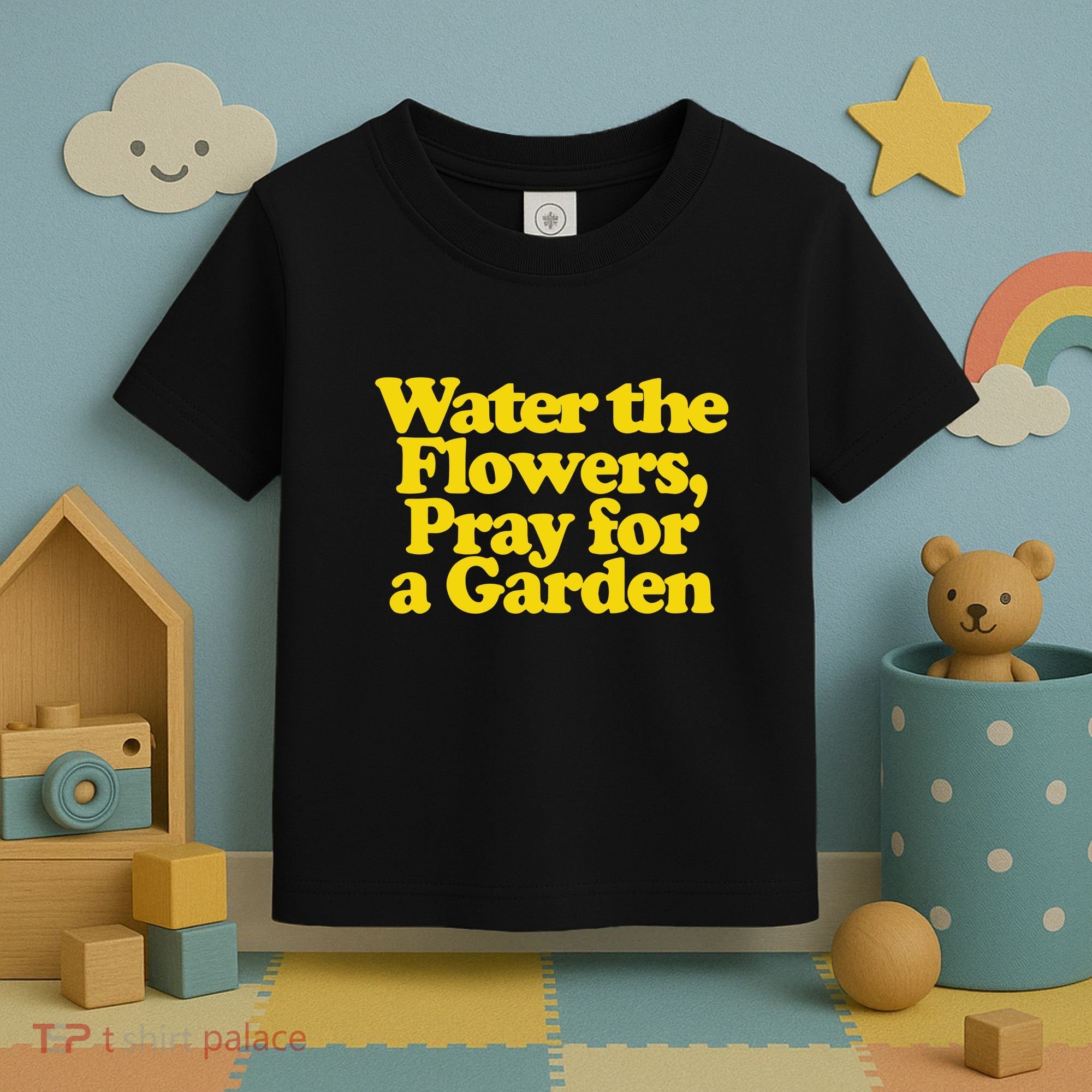Water The Flowers Pray For A Garden Toddler T-Shirt