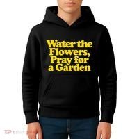 Water The Flowers Pray For A Garden Kids Hoodie thumb 4