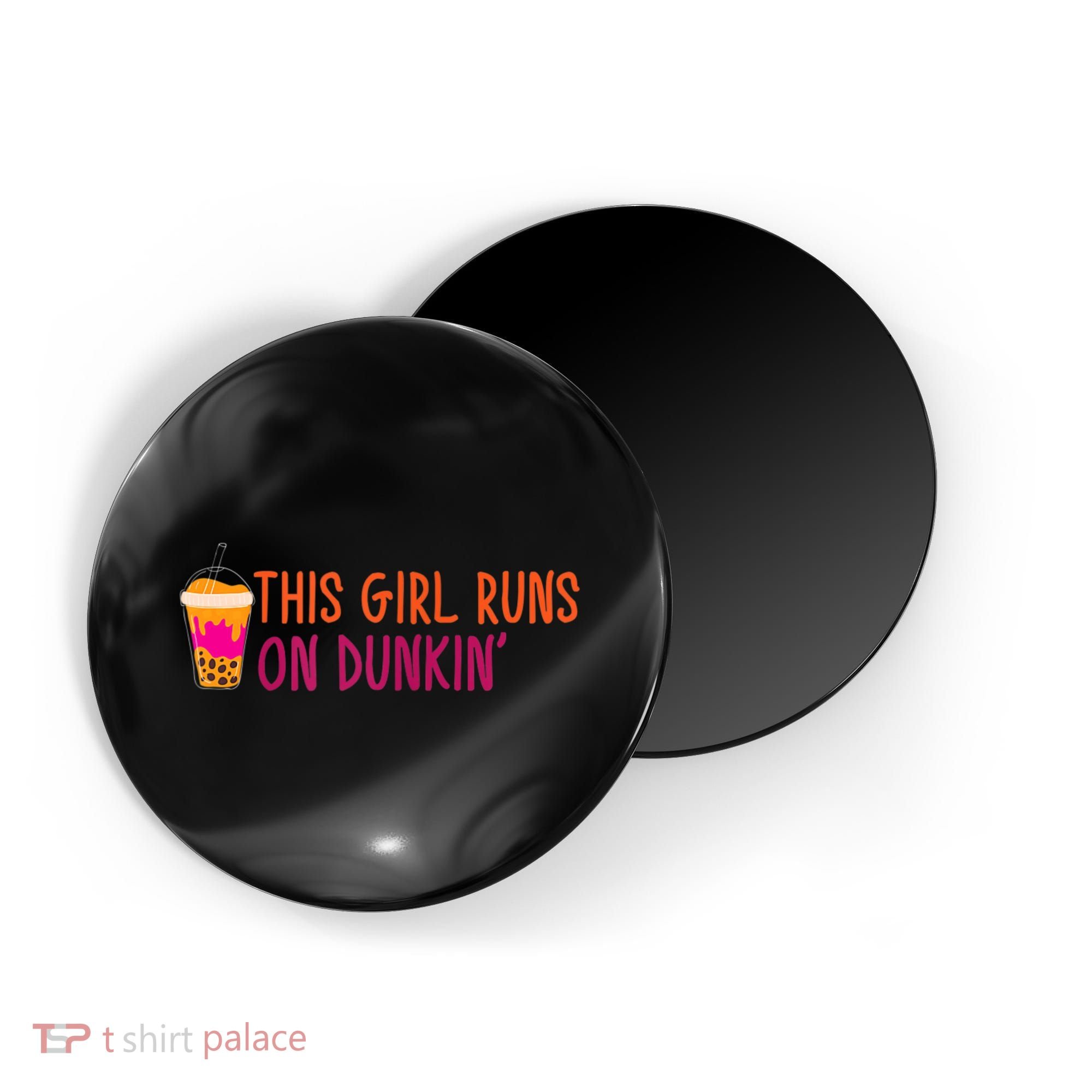 Womens This Girl Runs On Dunkin' Funny Essential Magnet
