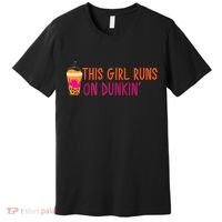 Womens This Girl Runs On Dunkin' Funny Essential Premium T-Shirt thumb 0