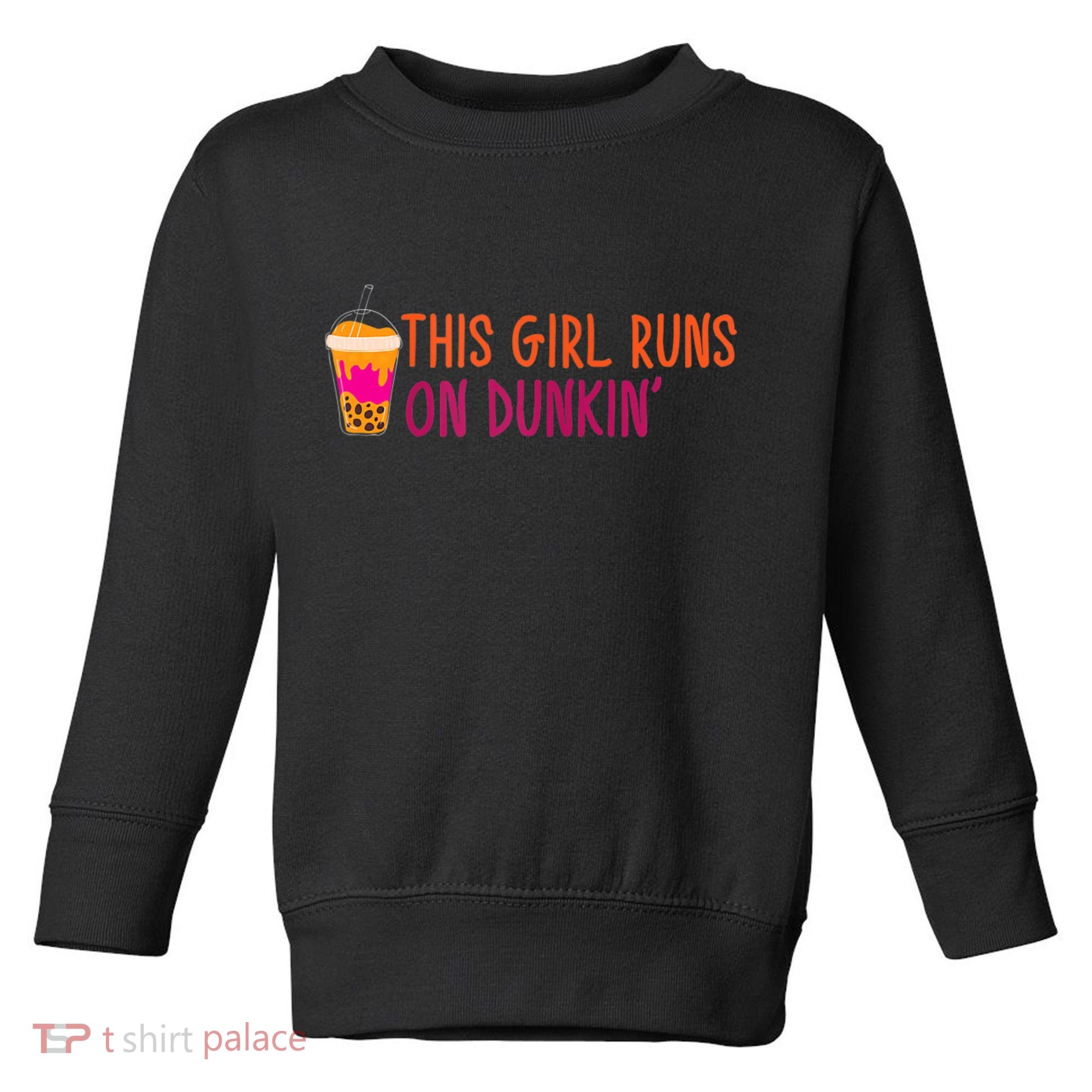 Womens This Girl Runs On Dunkin' Funny Essential Toddler Sweatshirt
