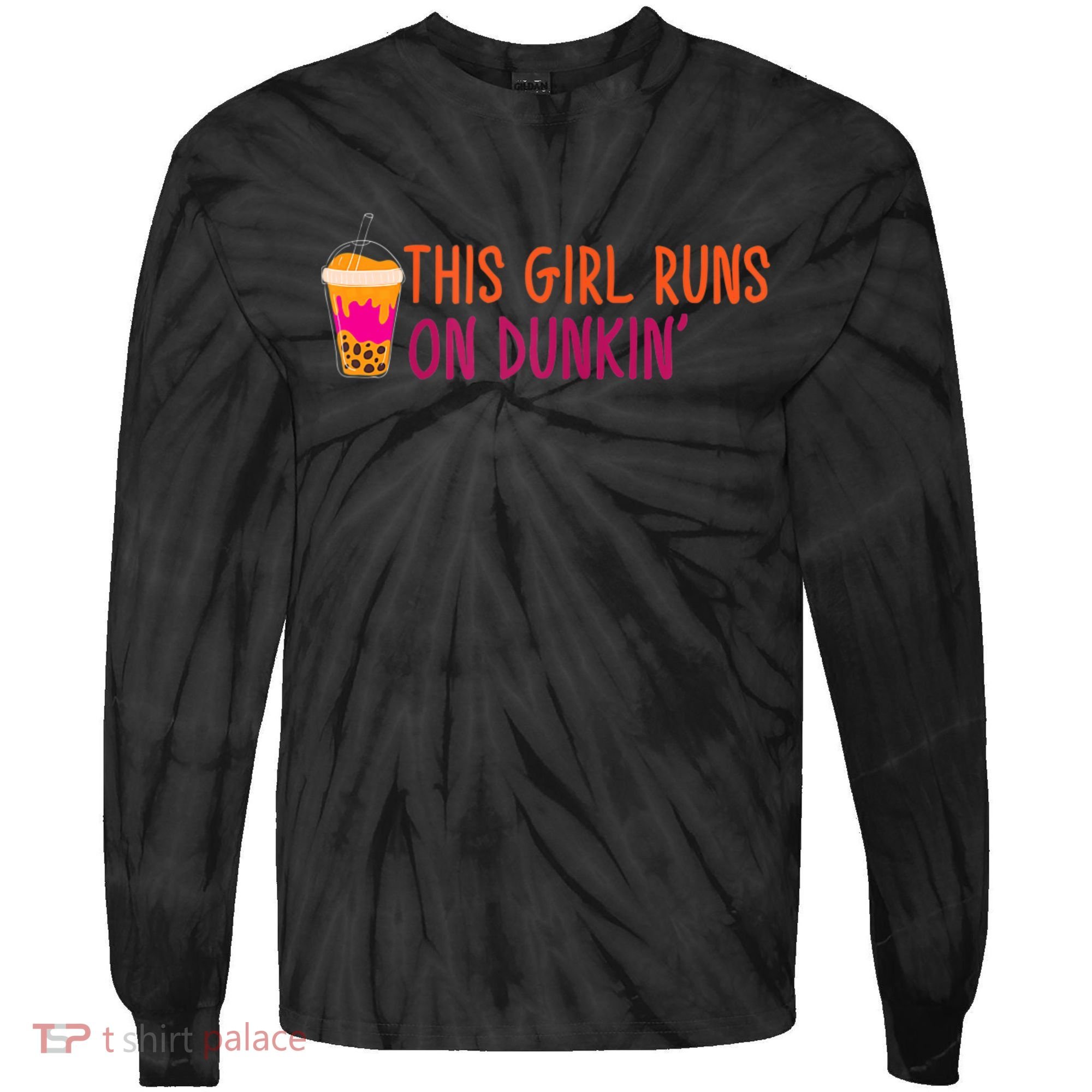 Womens This Girl Runs On Dunkin' Funny Essential Tie-Dye Long Sleeve Shirt