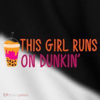 Womens This Girl Runs On Dunkin' Funny Essential Toddler Fine Jersey T-Shirt thumb 2