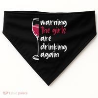 Warning The Girls Are Drinking Again Wine Glass Funny USA-Made Doggie Bandana thumb 0