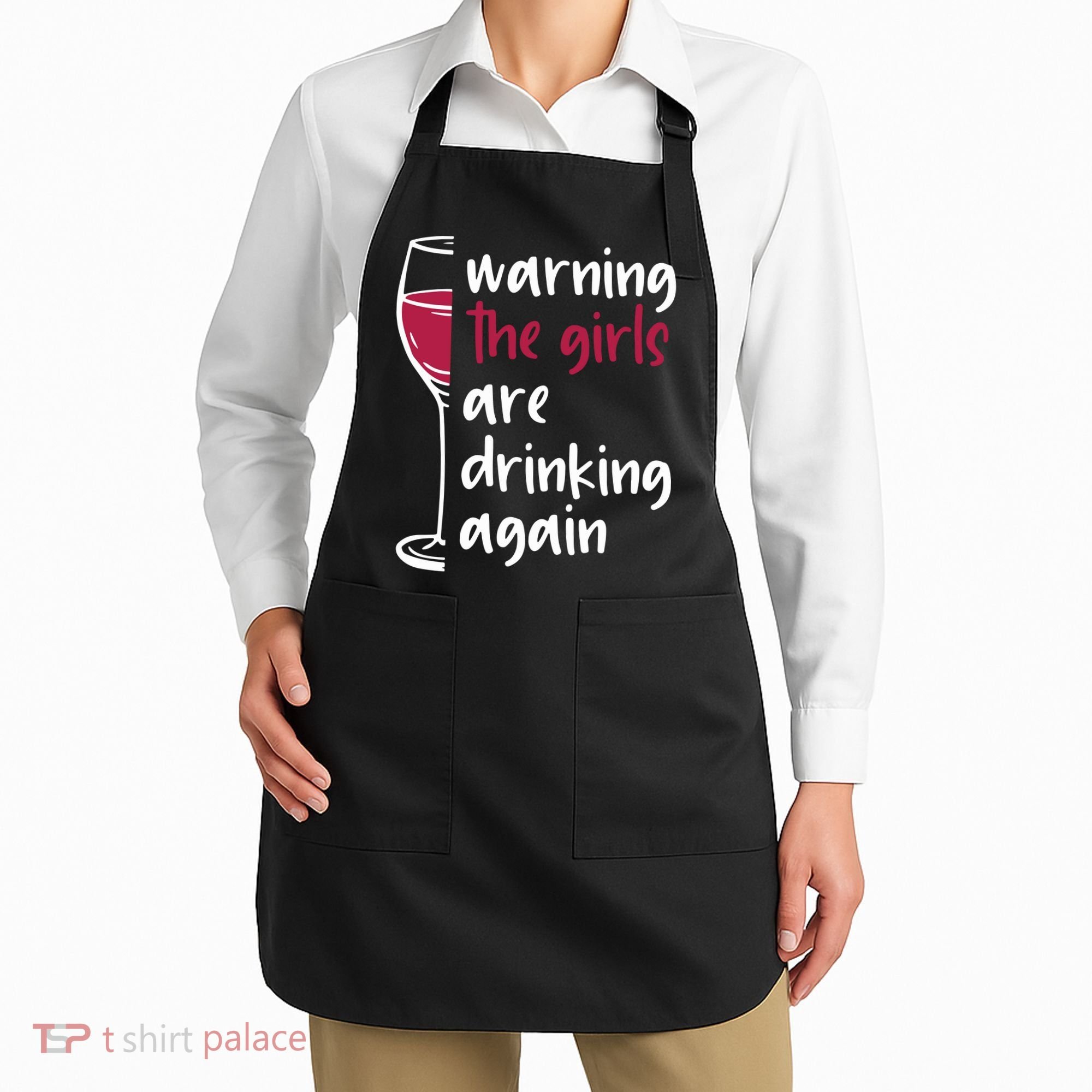 Warning The Girls Are Drinking Again Wine Glass Funny Apron